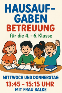 Plakat zur Hausaufgabenbetreuung für die 4. bis 6. Klasse: mittwochs und donnerstags von 13:45 bis 15:15 Uhr mit Frau Balke.